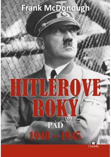 Hitlerove roky 1940-1945 - Pád