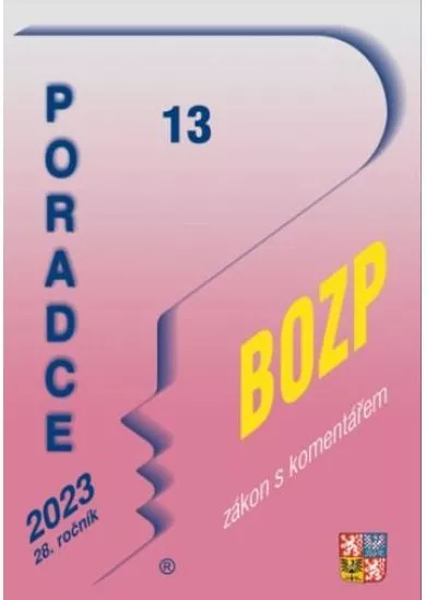 Poradce 13/2023 Zákon o bezpečnosti a ochrany zdraví při práci