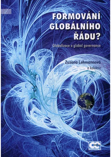 Formování globálního řádu? - Globalizace a global governance
