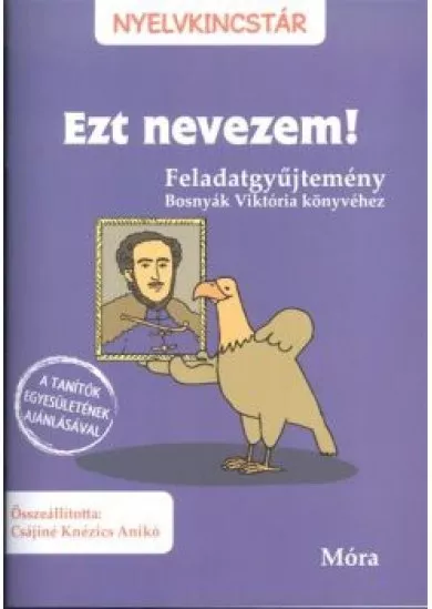 EZT NEVEZEM! - FELADATGYŰJTEMÉNY /NYELVKINCSTÁR