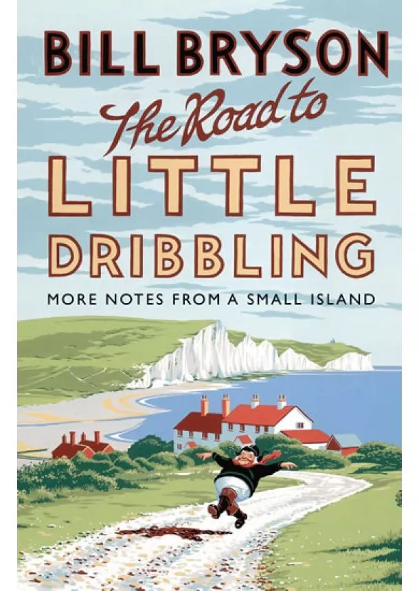 Bill Bryson - Road to Little Dribbling