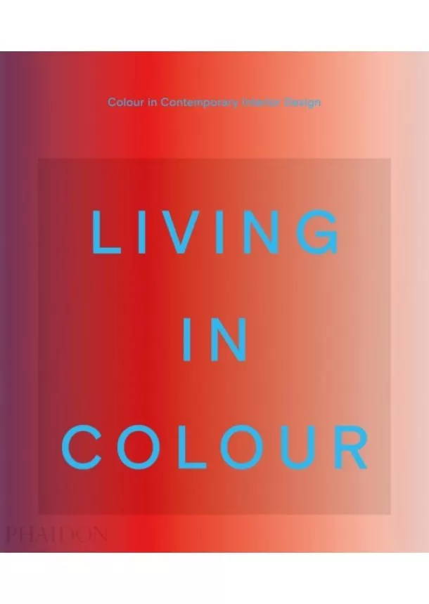 Phaidon Editors - Living in Colour