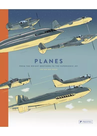 Planes: From the Wright Brothers to the Supersonic Jet