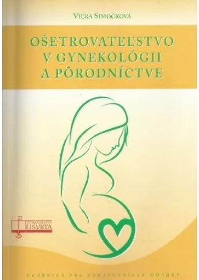 Ošetrovateľstvo v gynekológii a pôrodníctve