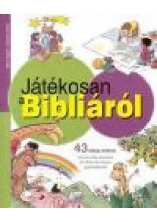 Válogatás - Játékosan a Bibliáról /43 Bibliai történet