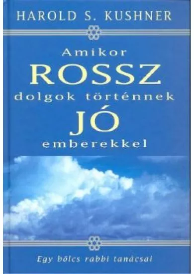 AMIKOR ROSSZ DOLGOK TÖRTÉNNEK JÓ EMBEREKKEL