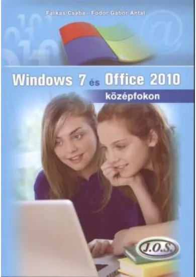 WINDOWS 7 ÉS OFFICE 2010 KÖZÉPFOKON