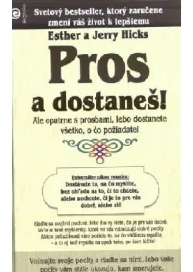 Pros a dostaneš!