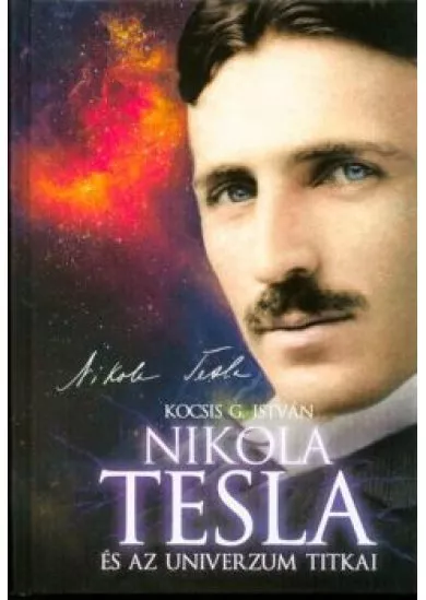 NIKOLA TESLA ÉS AZ UNIVERZUM TITKAI