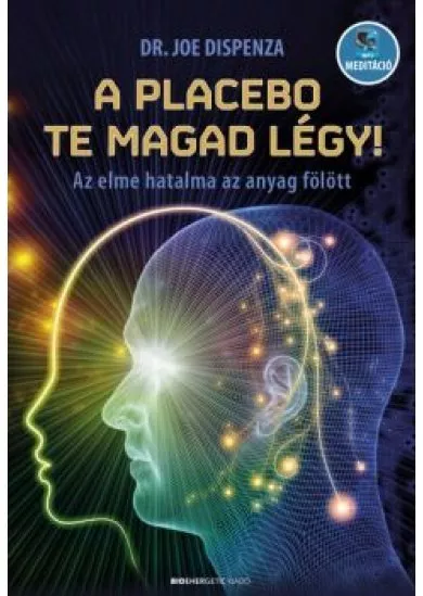 A placebo te magad légy! - Az elme hatalma az anyag fölött