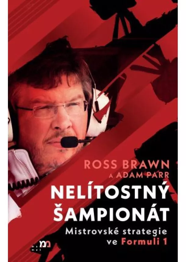 Ross Brawn, Adam Parr - Nelítostný šampionát - Mistrovské strategie ve Formuli 1