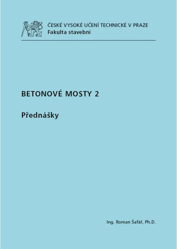 Roman Šafář - Betonové mosty 2 - Přednášky