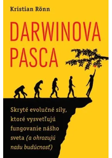 Darwinova pasca - Skryté evolučné sily, ktoré vysvetľujú fungovanie nášho sveta (a ohrozujú našu budúcnosť)