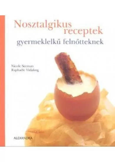 NOSZTALGIKUS RECEPTEK GYERMEKLELKŰ FELNŐTTEKNEK