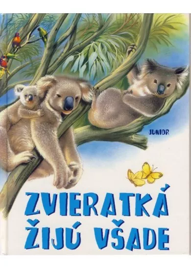 Zvieratká žijú všade