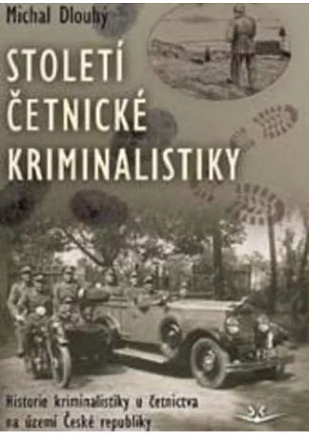 Michal Dlouhý - Století četnické kriminalistiky