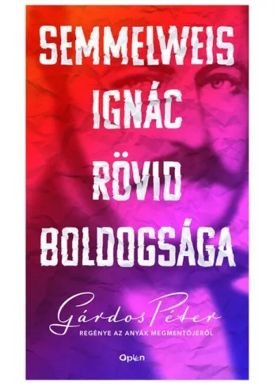 Semmelweis Ignác rövid boldogsága