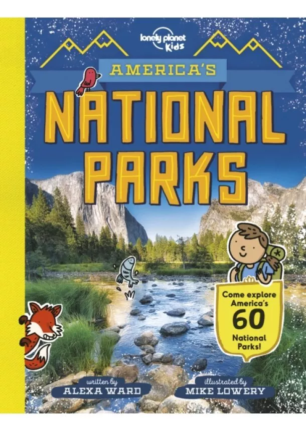  Lonely Planet Kids, Alexa Ward - Americas National Parks 1