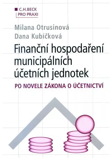 Finanční hospodaření municipálních účetních jednotek po novele zákona o účetnictví