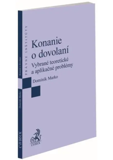 Konanie o dovolaní - Vybrané teoretické a aplikačné problémy
