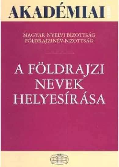 A FÖLDRAJZI NEVEK HELYESÍRÁSA
