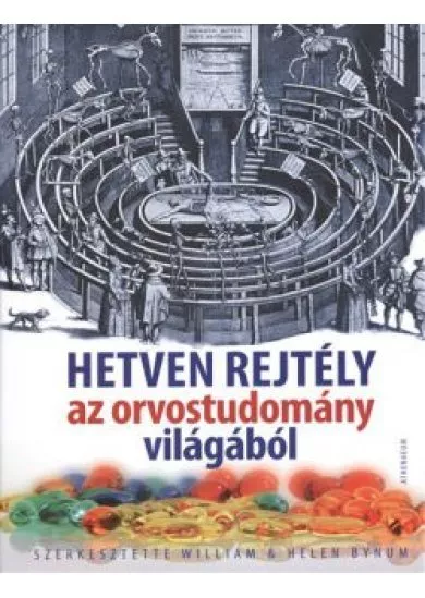 HETVEN REJTÉLY AZ ORVOSTUDOMÁNY VILÁGÁBÓL