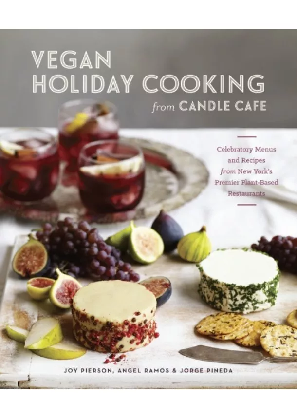 Joy Pierson, Angel Ramos, Jorge Pineda - Vegan Holiday Cooking From Candle Cafe
