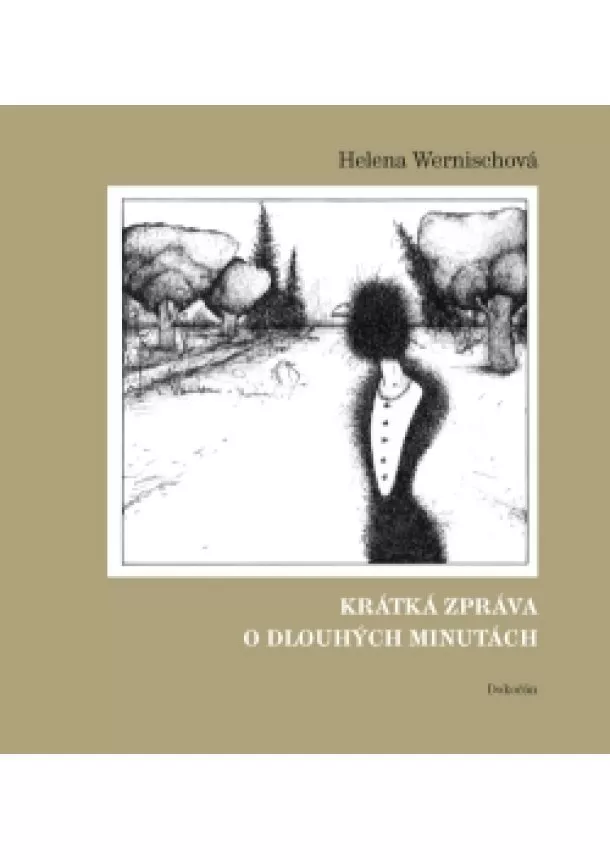 Helena Wernischová - Krátká zpráva o dlouhých minutách
