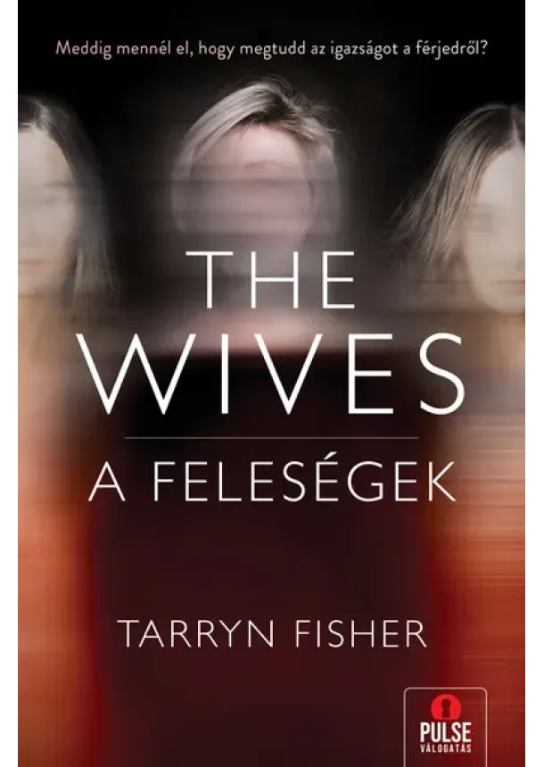 Tarryn Fisher - The Wives - A Feleségek