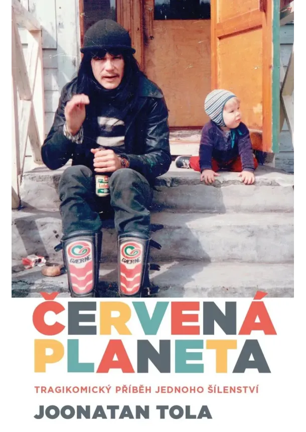 Joonatan Tola - Červená planeta - Tragikomický příběh jednoho šílenství