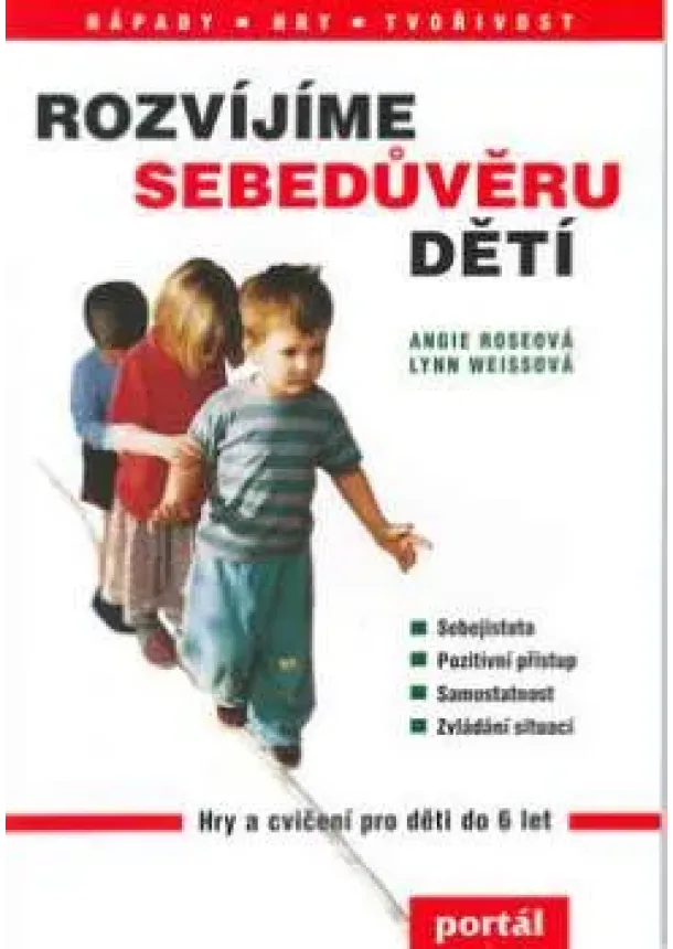 Angie Roseová, Lynn Weissová  - Rozvíjíme sebedůvěru dětí