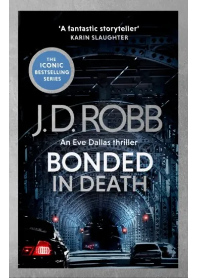 Bonded in Death: An Eve Dallas thriller (In Death 60)