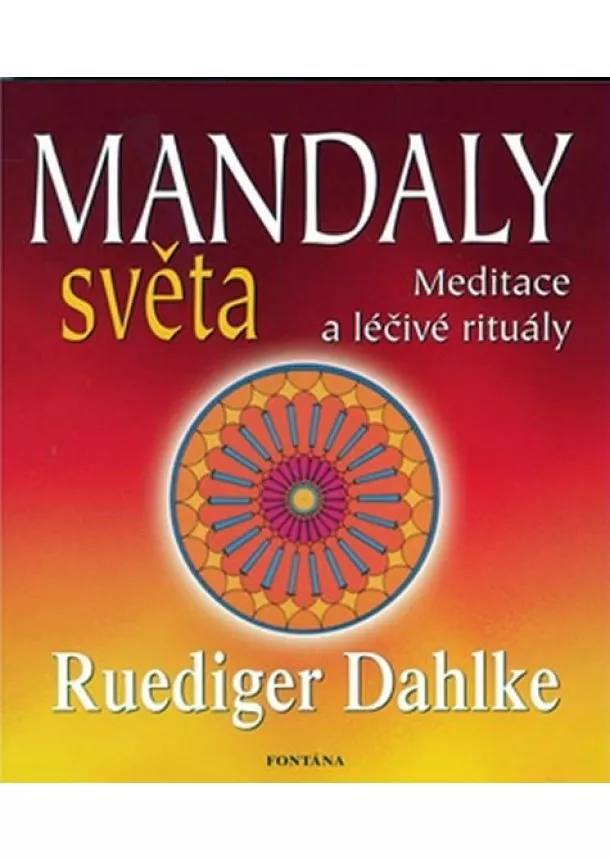 Ruediger Dahlke - Mandaly světa - Meditace a léčivé rituály
