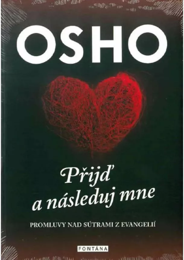 Osho - Přijď a následuj mne - Promluvy nad sútrami z evangelií