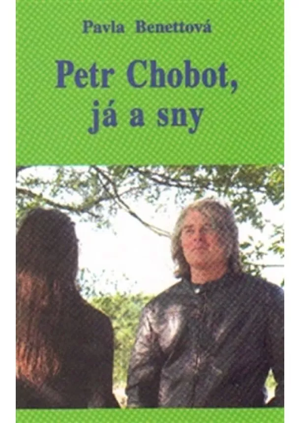 Pavla Benettová - Petr Chobot, já a sny