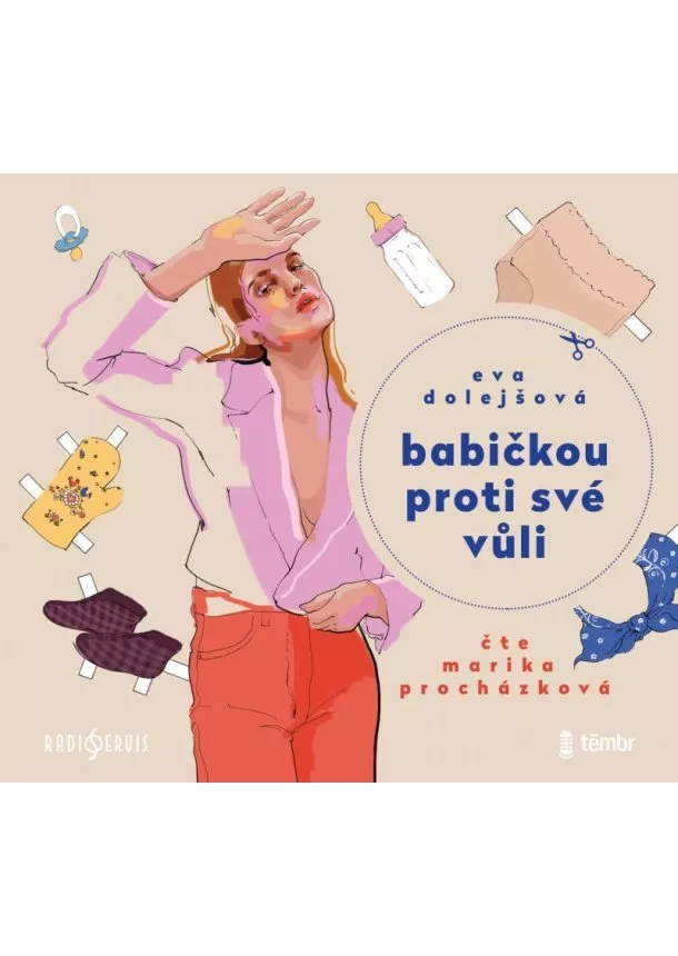Český rozhlas/Radioservis - PROCHÁZKOVÁ MARIKA  DOLEJŠOVÁ: BABIČKOU PROTI SVÉ VŮLI (MP3-CD)