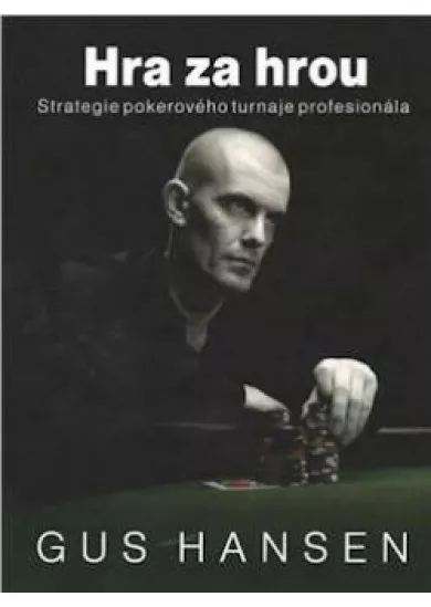 Hra za hrou - Strategie pokerového turnaje profesionála