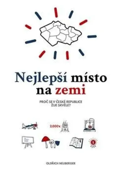 Nejlepší místo na zemi - Proč se v České republice žije skvěle?