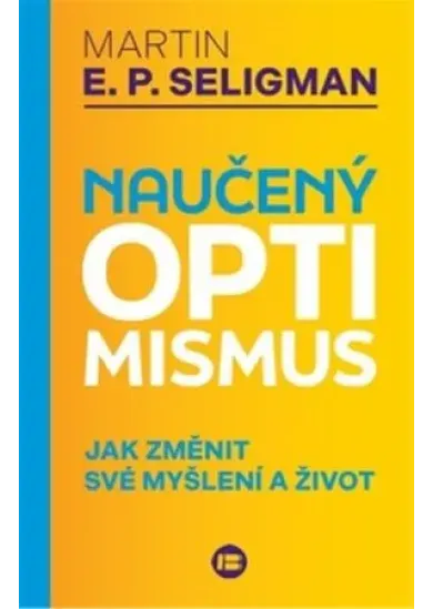 Naučený optimismus - Jak změnit své myšlení a život
