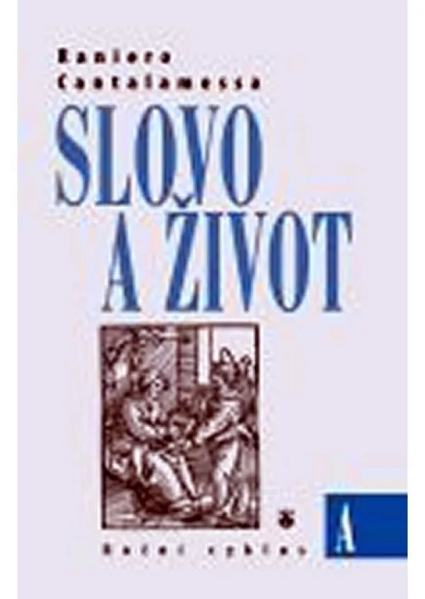 Raniero Cantalamessa - Slovo a život cyklus A