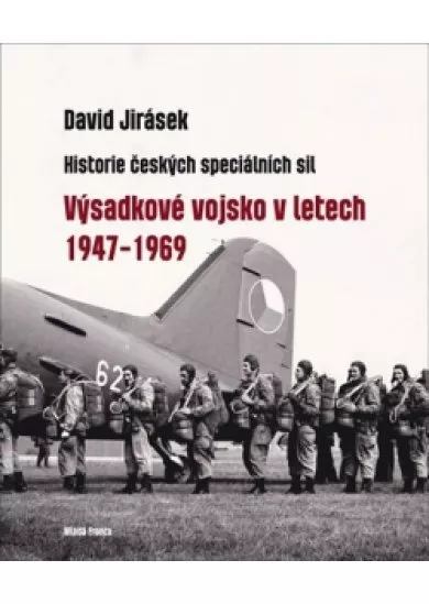 Výsadkové vojsko v letech 1947–1969 - Historie českých speciálních sil I. díl