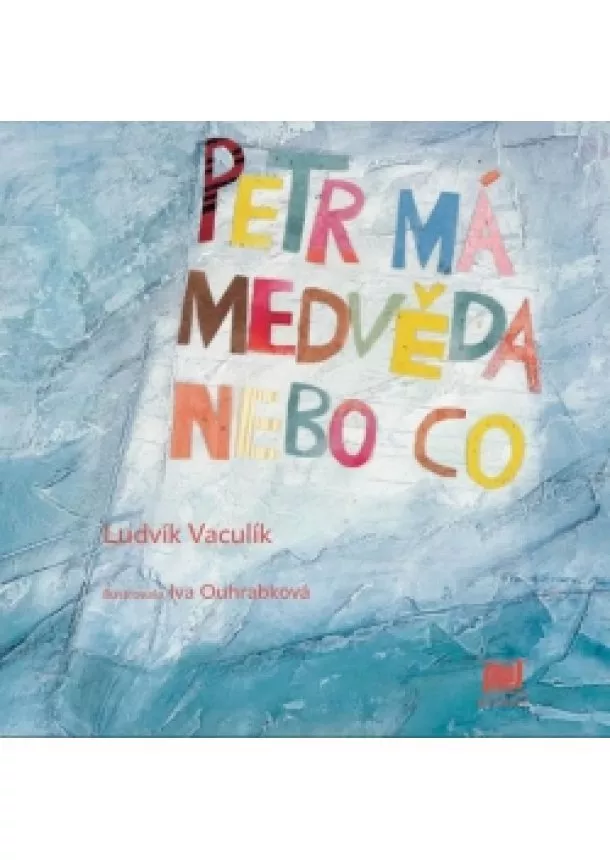 Ludvík Vaculík - Petr má medvěda nebo co 