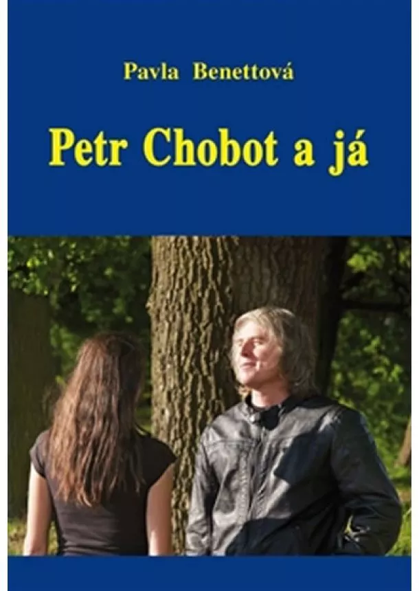 Pavla Benettová - Petr Chobot a já