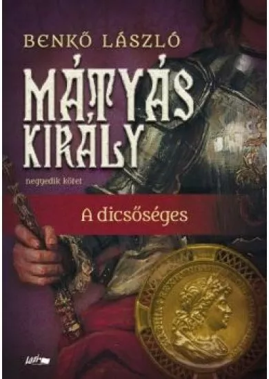 Mátyás király IV. - A dicsőséges