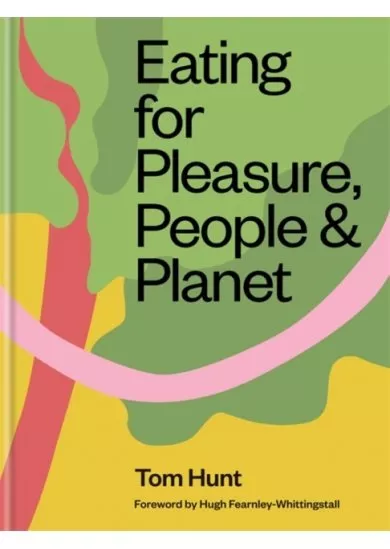 Eating for Pleasure, People & Planet