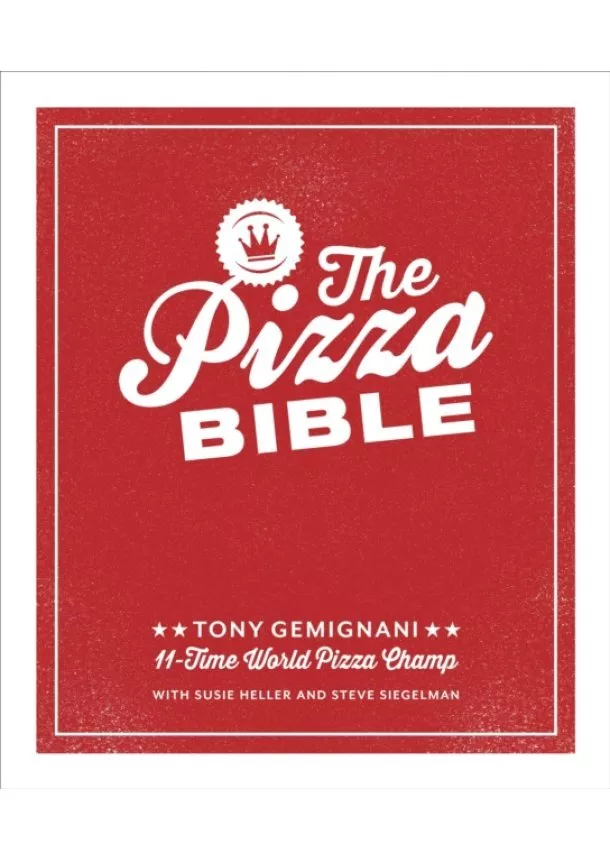 Tony Gemignani - The Pizza Bible