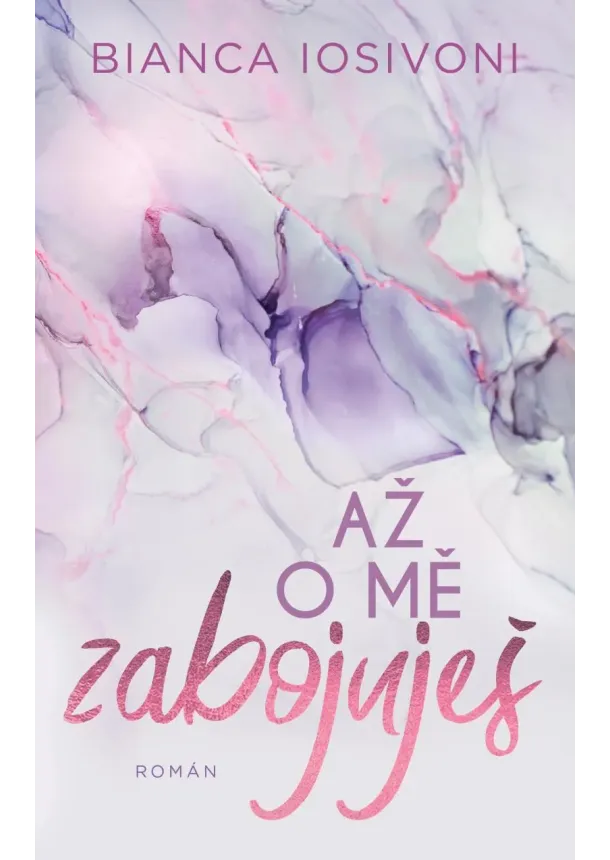 Bianca Iosivoni - Až o mě zabojuješ