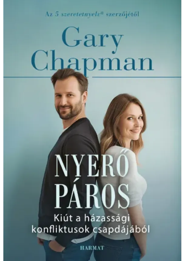 Gary Chapman - Nyerő páros - Kiút a házassági konfliktusok csapdájából (új kiadás)