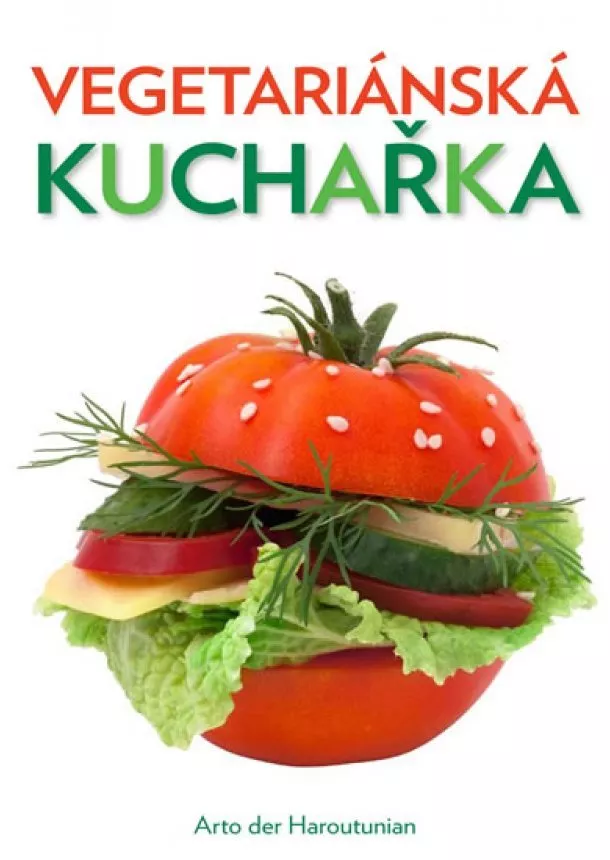 Arto der Haroutunian - Vegetariánská kuchařka