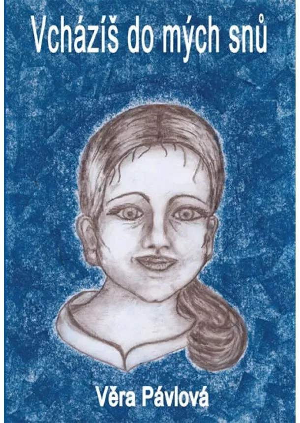 Věra Pávlová - Vcházíš do mých snů
